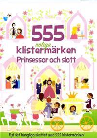 555 roliga klistermärken - Prinsessor och slott