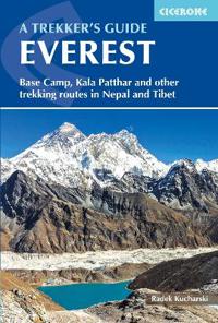 Trekking Everest: Base Camp, Kala Patar and Other Trekking Routes in Nepal and Tibet
