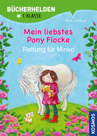 Mein liebstes Pony Flocke 03 -  Rettung für Minka