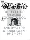 Lovely, Human, True, Heartfelt – The Letters of Alina Szapocznikow and Ryszard Stanislawski, 1948–1971