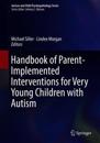 Handbook of Parent-Implemented Interventions for Very Young Children with Autism