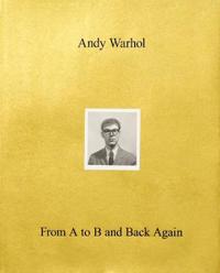 Andy Warhol-From A to B and Back Again