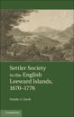 Settler Society in the English Leeward Islands, 1670–1776