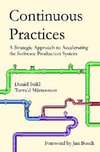 Continuous Practices: A Strategic Approach to Accelerating the Software Production System