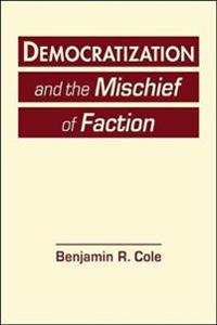 Democratization and the Mischief of Faction