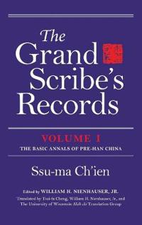 The Grand Scribe's Records, Volume I: The Basic Annals of Pre-Han China
