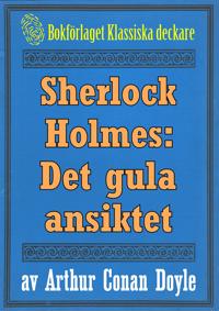 Sherlock Holmes: Äventyret med det gula ansiktet ? Återutgivning av tidningsföljetong från 1893