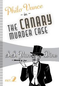 The Canary Murder Case: Philo Vance #2