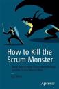 How to Kill the Scrum Monster