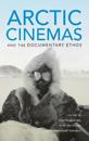 Arctic Cinemas and the Documentary Ethos