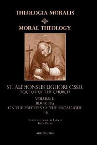 Moral Theology Volume II