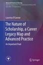 The Nature of Scholarship, a Career Legacy Map and Advanced Practice