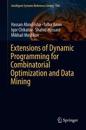 Extensions of Dynamic Programming for Combinatorial Optimization and Data Mining