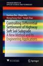Controlling Differential Settlement of Highway Soft Soil Subgrade