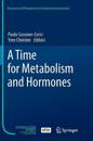 A Time for Metabolism and Hormones
