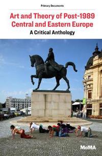 Art and Theory of Post-1989 Central and Eastern Europe
