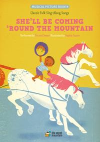She'll Be Coming 'round the Mountain: Classic Folk Sing-Along Songs