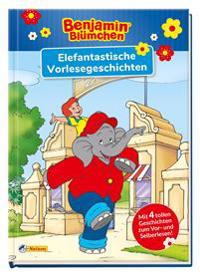 Benjamin Blümchen: Elefantastische Vorlesegeschichten
