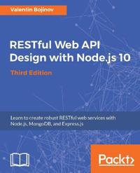 RESTful Web API Design with Node.js 10, Third Edition