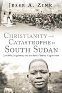 Christianity and Catastrophe in South Sudan