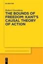 The Bounds of Freedom: Kant’s Causal Theory of Action