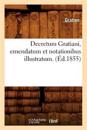 Decretum Gratiani, Emendatum Et Notationibus Illustratum. (?d.1855)
