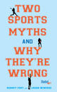 Two Sports Myths and Why They're Wrong