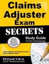 Claims Adjuster Exam Secrets Study Guide: Claims Adjuster Test Review for the Claims Adjuster Exam