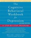 The Cognitive Behavioral Workbook for Depression, Second Edition