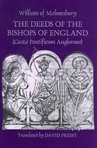 The Deeds of the Bishops of England Gesta Pontificum Anglorum
