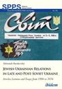 Jewish–Ukrainian Relations in Late and Post–Sovi – Articles, Lectures and Essays from 1986 to 2016