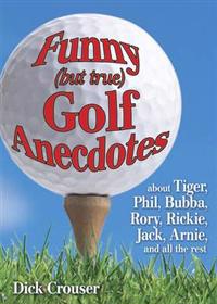 Funny (but true) golf anecdotes - about tiger, phil, bubba, rory, rickie, j
