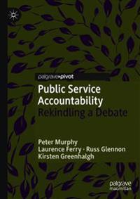 Public Service Accountability: Rekindling a Debate