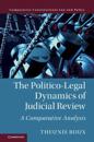 The Politico-Legal Dynamics of Judicial Review