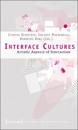 Interface Cultures – Artistic Aspects of Interaction