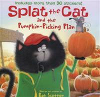 Splat the Cat and the Pumpkin-Picking Plan [With Sticker(s)]