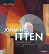 Johannes Itten: Catalogue raisonné Vol. I.