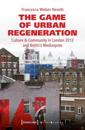 The Game of Urban Regeneration – Culture & Community in London 2012 and Berlin's Mediaspree