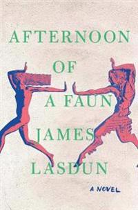 Afternoon of a Faun - A Novel