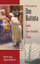 The Travels of Ibn Battuta to India, the Spice Islands and China