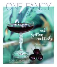 One fancy place : och sjutton cocktails utan alkohol
