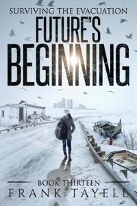 Surviving the Evacuation, Book 13: Future's Beginning