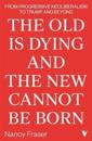 The Old Is Dying and the New Cannot Be Born