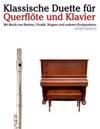 Klassische Duette Für Querflöte Und Klavier: Querflöte Für Anfänger. Mit Musik Von Brahms, Vivaldi, Wagner Und Anderen Komponisten