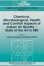 Chemical, Microbiological, Health and Comfort Aspects of Indoor Air Quality - State of the Art in SBS