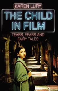 The Child in Film: Tears, Fears, and Fairytales
