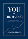 You vs. the Market : A Stockpicker's guide to global investment opportuniti