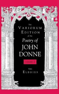 The Variorum Edition of the Poetry of John Donne
