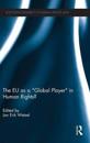 The EU as a ‘Global Player’ in Human Rights?