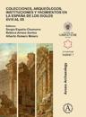 Colecciones, arqueólogos, instituciones y yacimientos en la España de los siglos XVIII al XX